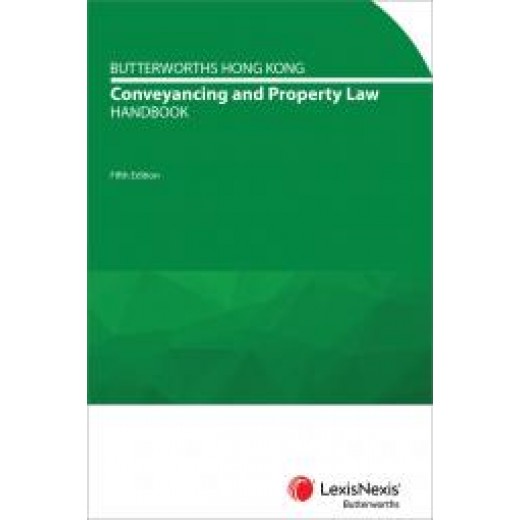 Butterworths Hong Kong Conveyancing and Property Law Handbook 5th ed